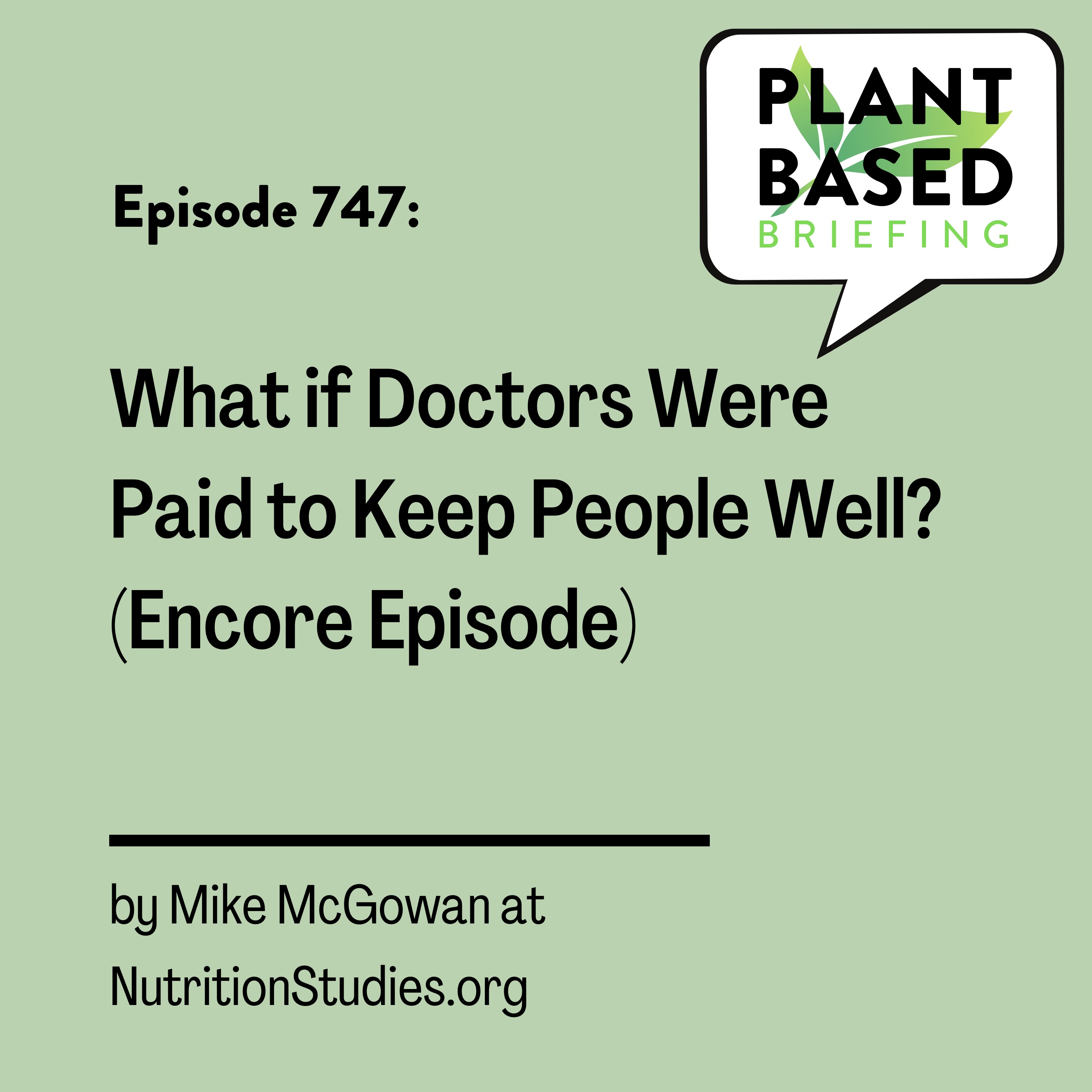 747: What if Doctors Were Paid to Keep People Well? (Encore Episode) By Mike McGowan at NutritionStudies.org