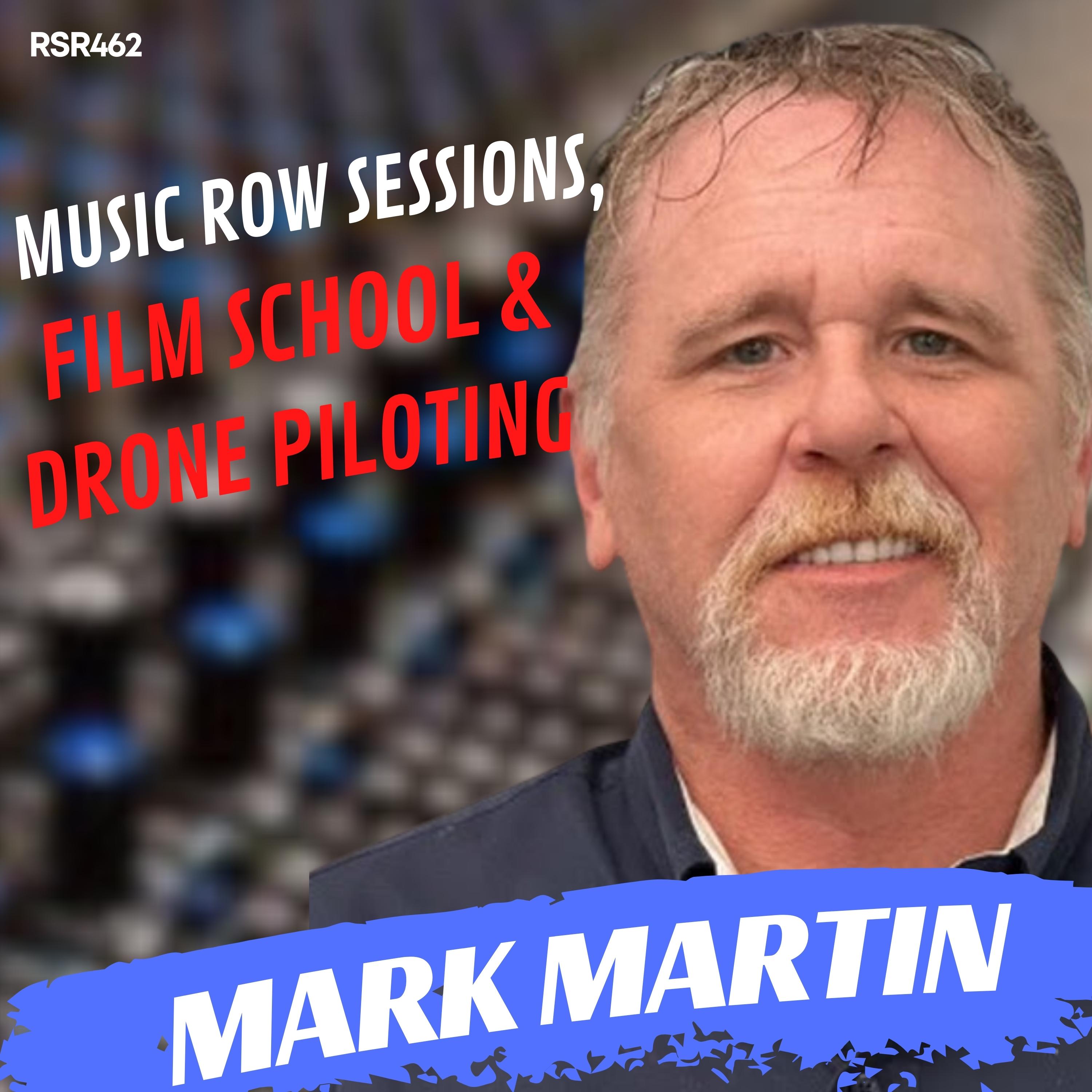 RSR462 - Mark Martin - From Nashville Music Row Sessions to Film School and Drone Piloting