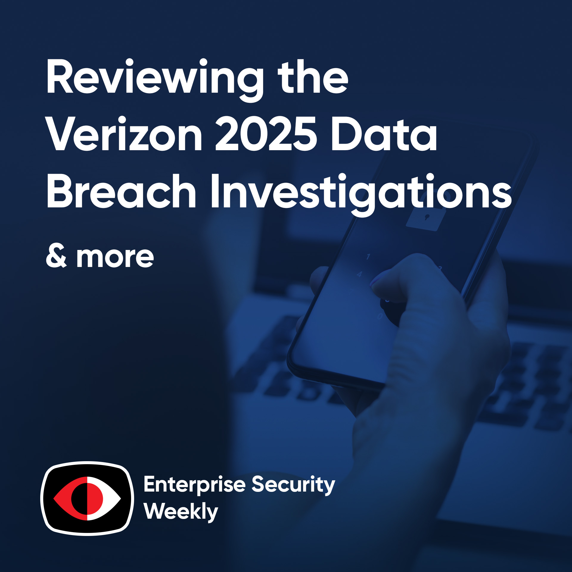 cover of episode Reviewing the Verizon 2025 Data Breach Investigations Report - ESW #404