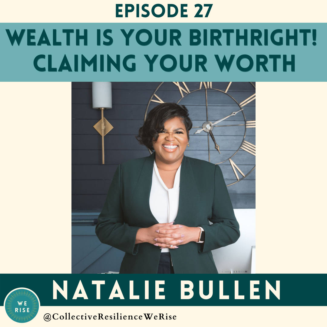 Wealth Is Your Birthright! Claiming Your Worth with Natalie Bullen
