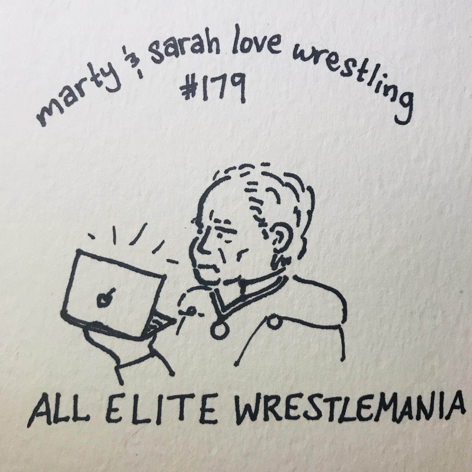 179: All Elite Wrestlemania