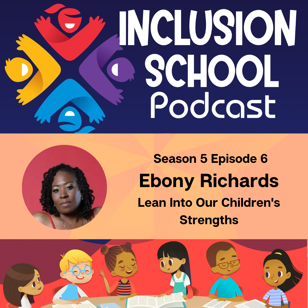 Lean Into Our Children's Strengths with Ebony Richards