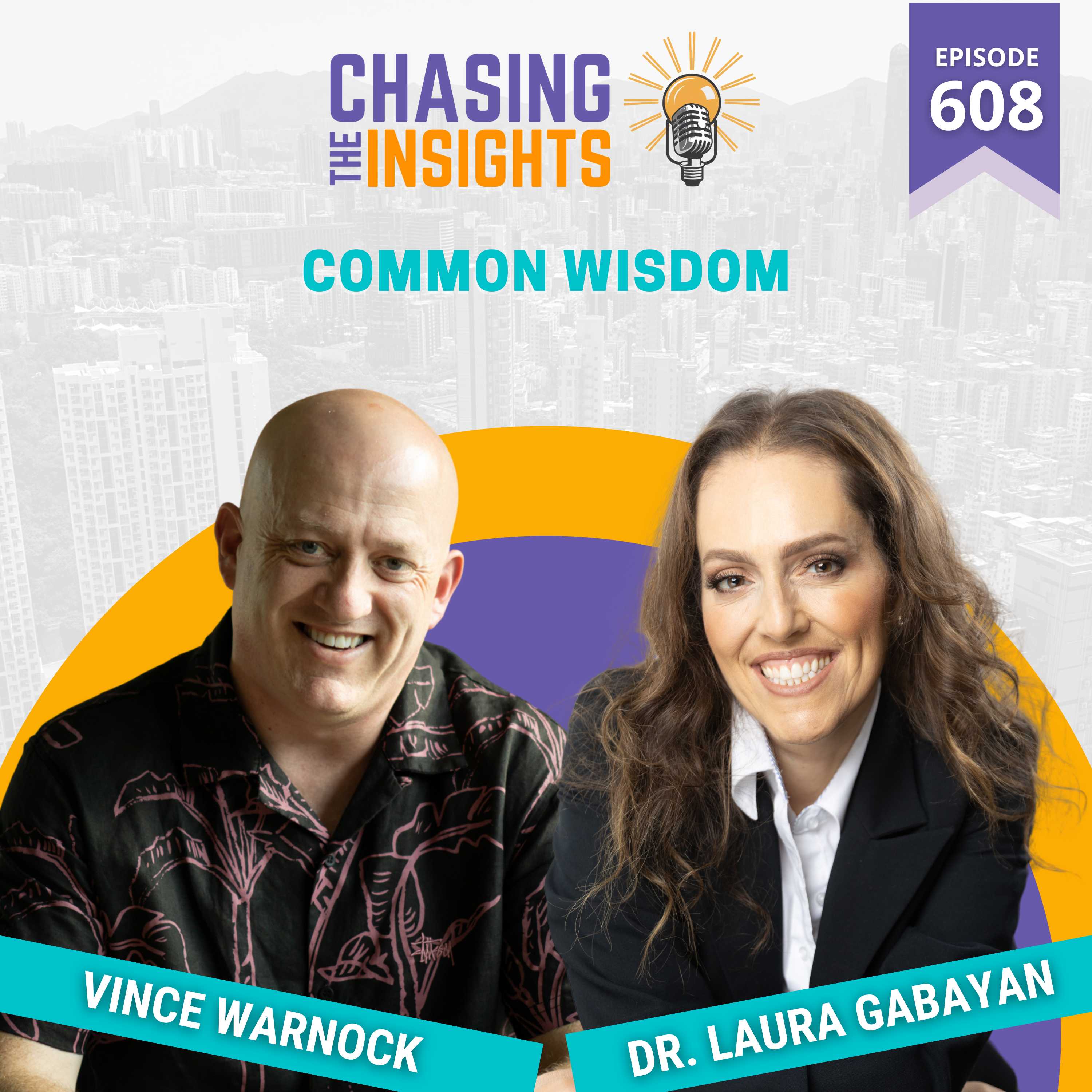 EP608 - Dr. Laura Gabayan on Common Wisdom