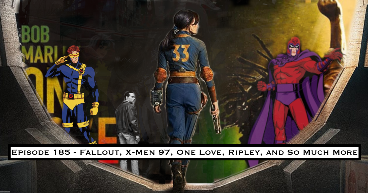 185. Fallout, X-Men 97, One Love, Ripley, and So Much More