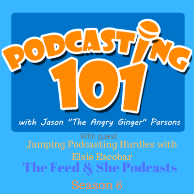 S6 E4 Jumping Podcasting Hurdles with Elsie Escobar