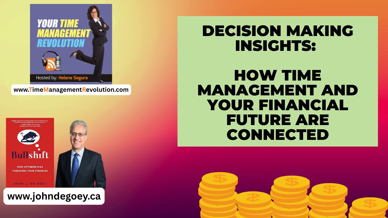 Decision Making Insights - How Time Management and Your Financial Future Are Connected