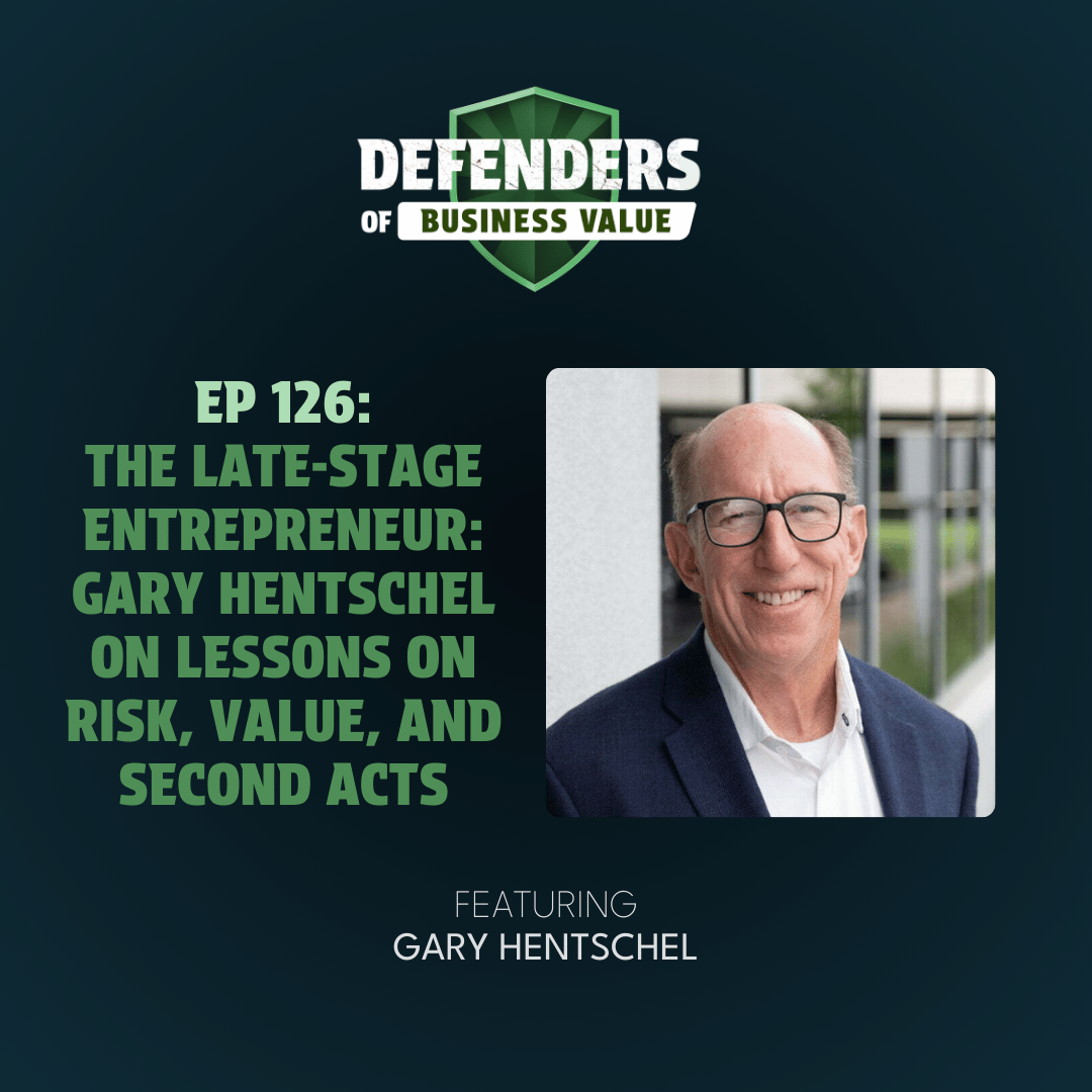 EP 126: The Late-Stage Entrepreneur: Gary Hentschel on Lessons on Risk, Value, and Second Acts