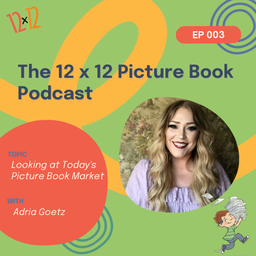 003 - Looking at Today's Picture Book Market with Adria Goetz