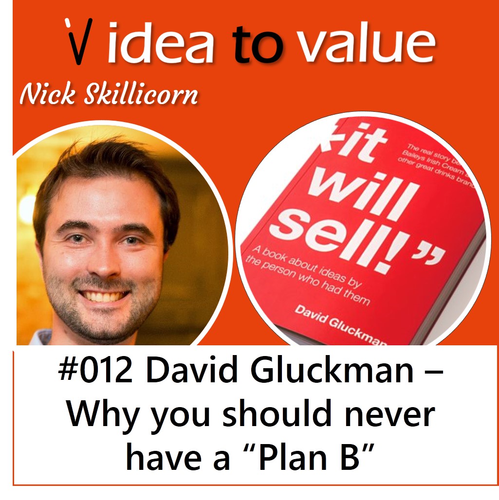 #012 David Gluckman – Why you should never have a “Plan B”