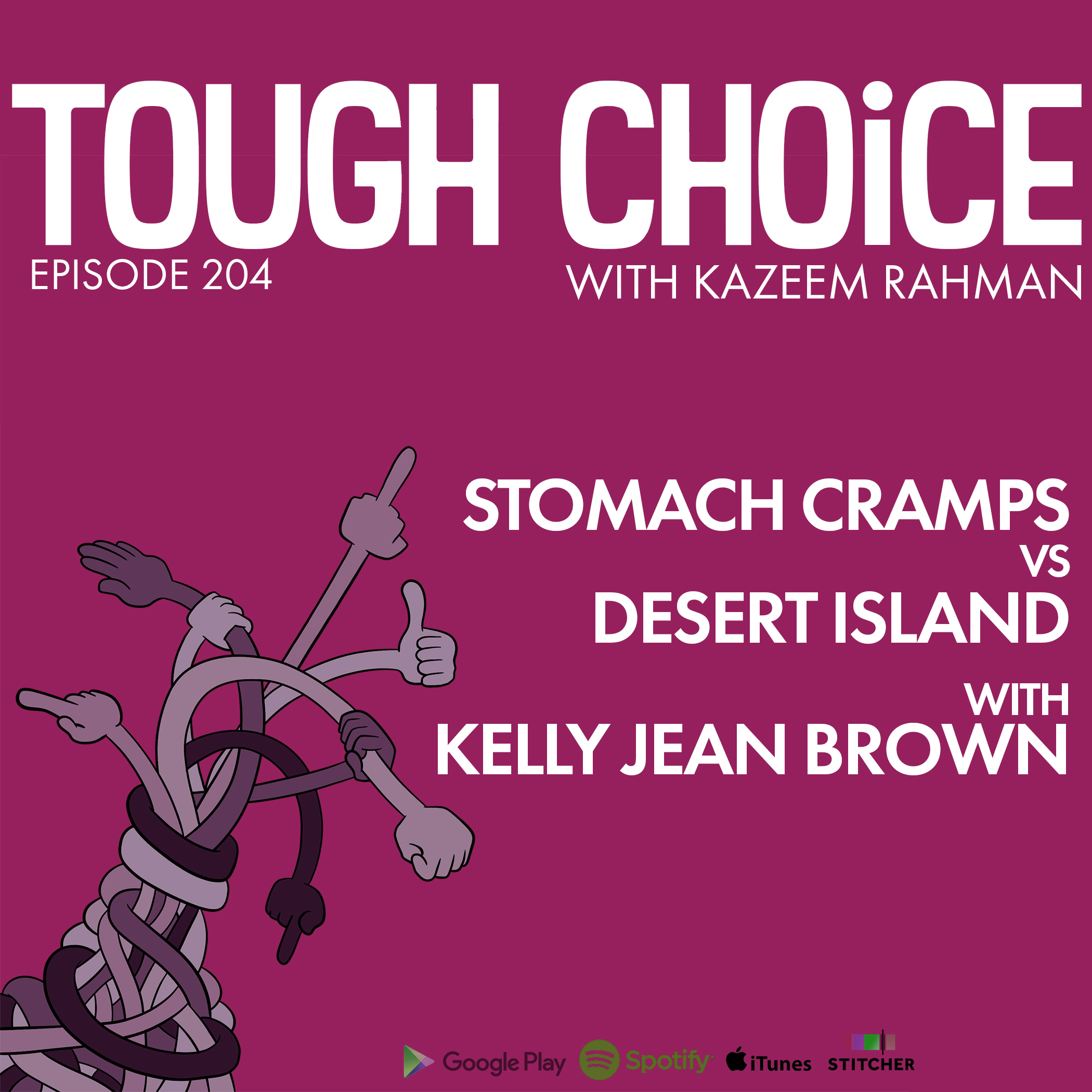 Stomach Cramps Vs Desert Island with Kelly Jean Brown