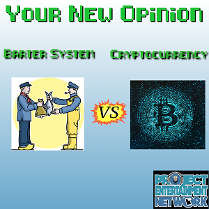 Your New Opinion - Ep. 148: Bartering vs Cryptocurrency