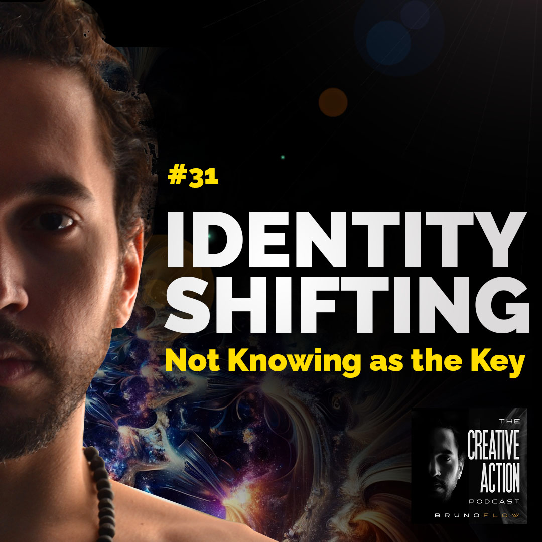 How to Change Yourself (Not Knowing as The Key For Identity Shifting & Self-Transformation)