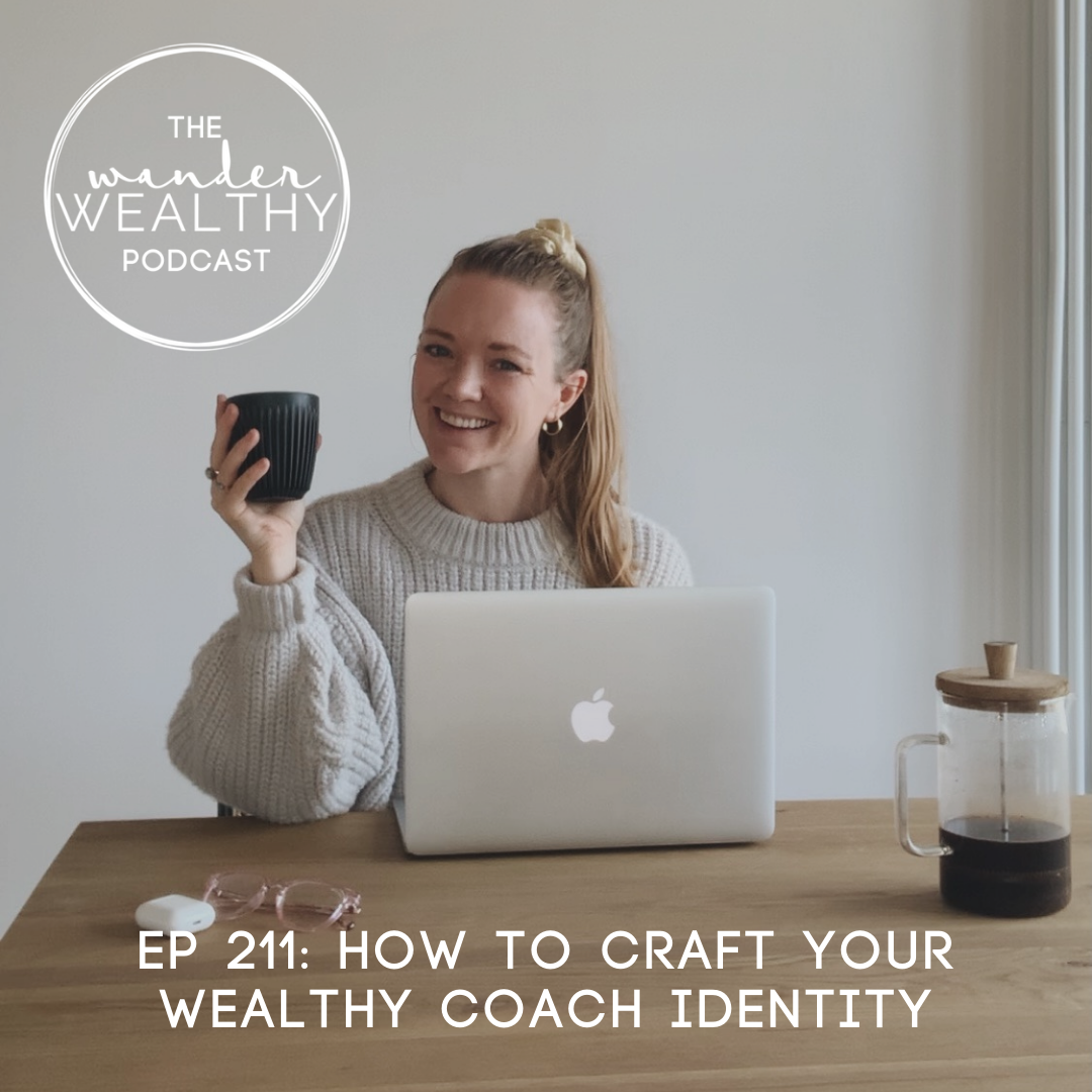 WW 211: How To Craft Your Wealthy Coach Identity