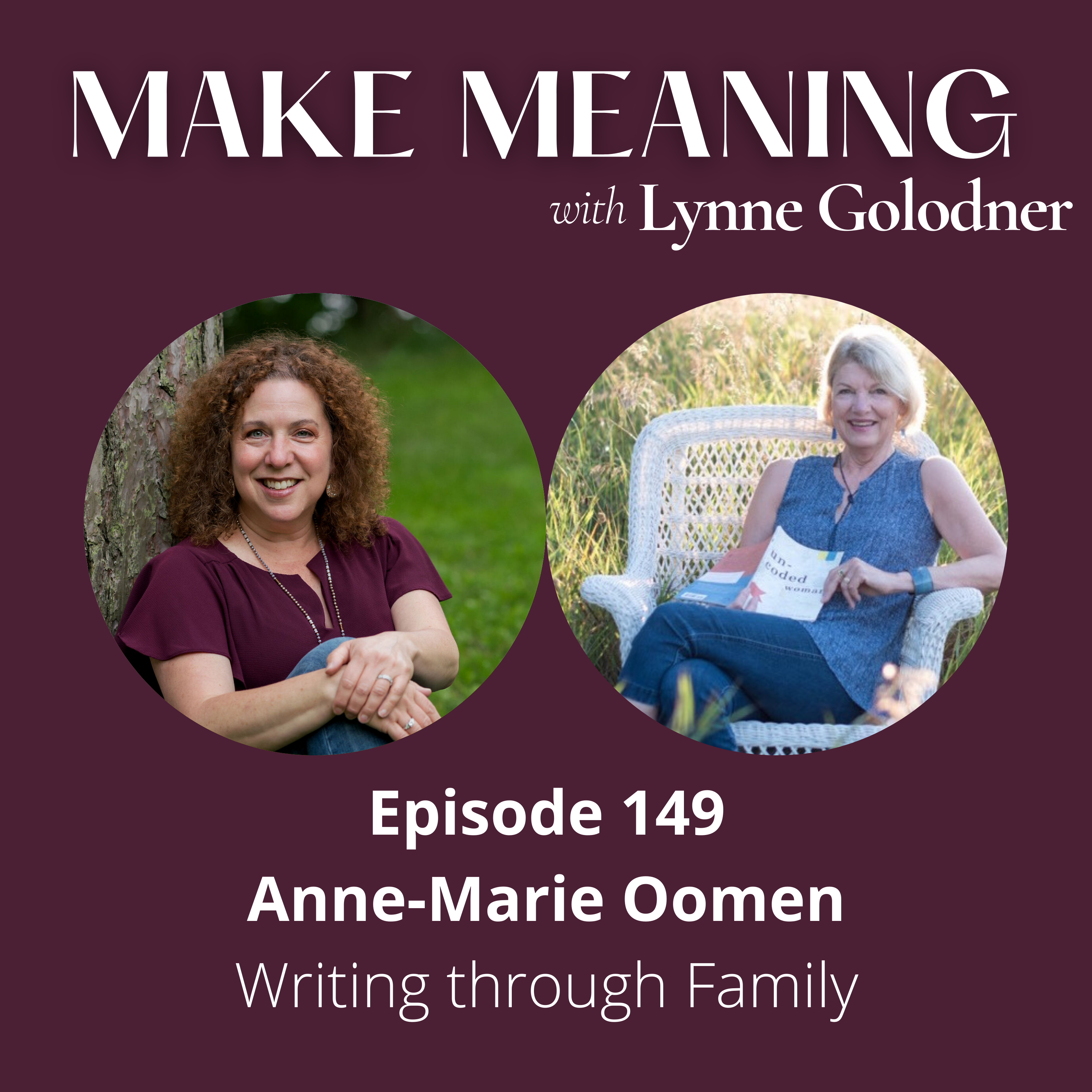 Episode 149 – Anne-Marie Oomen - Writing through Family