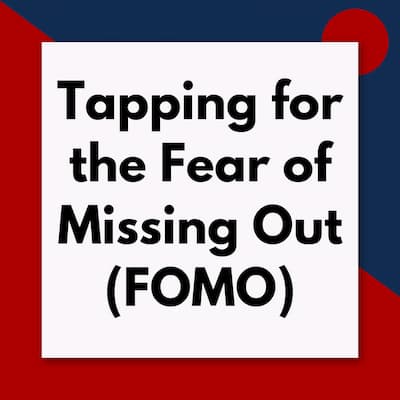 Tapping for the fear of missing out (FOMO) (Pod #680)