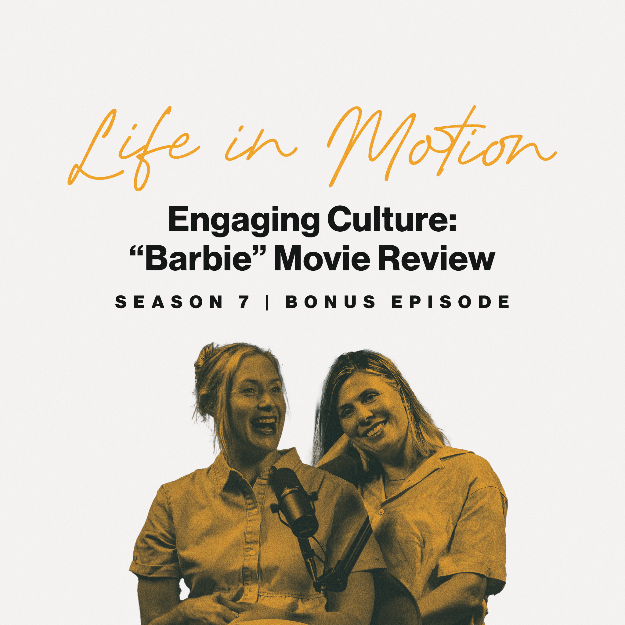 Bonus: Engaging Culture - “Barbie” Movie Review | Life in Motion
