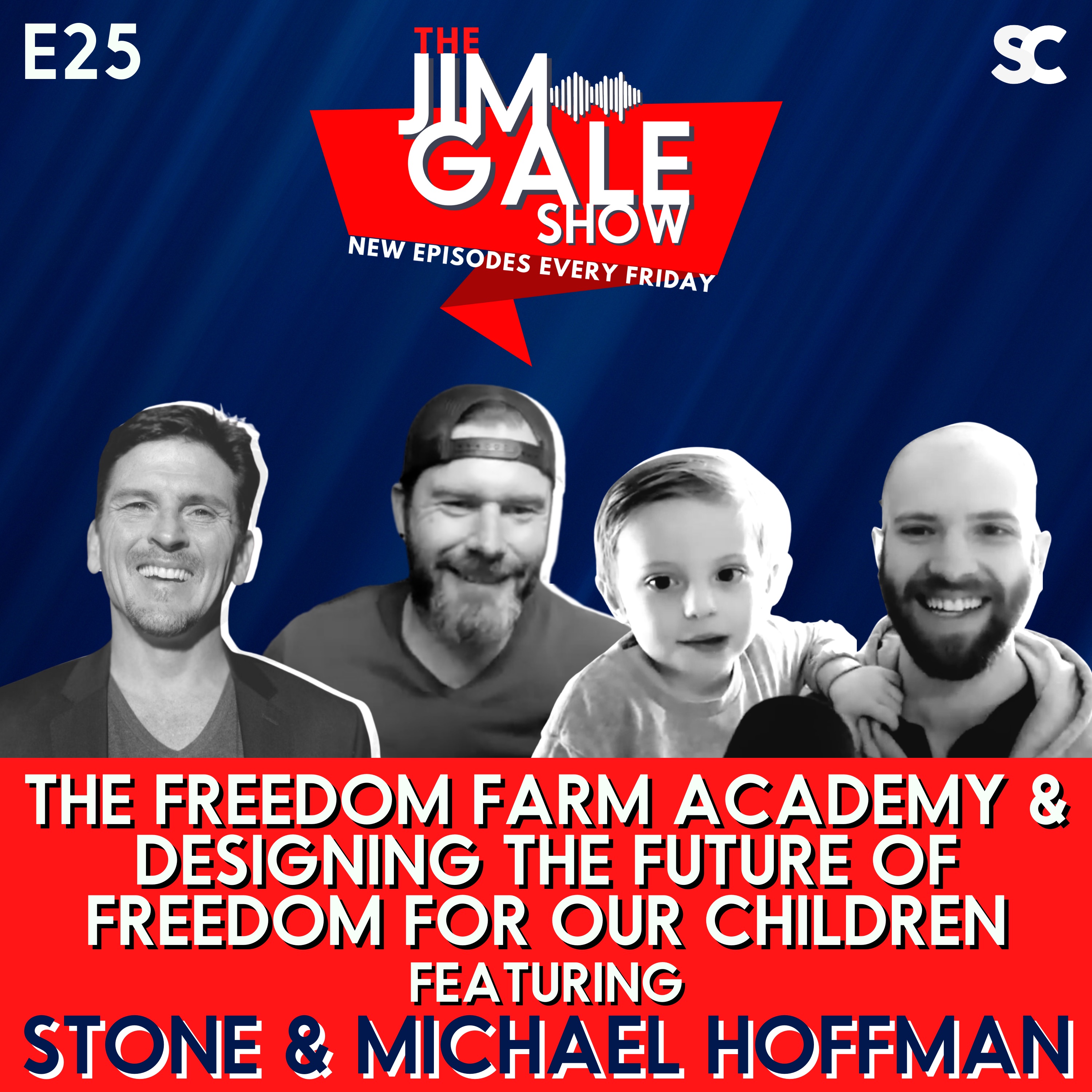 E25: The Freedom Farm Academy & Designing the Future of Freedom for Our Children Featuring Stone & Michael Hoffman