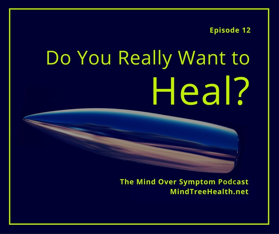 12 Do You Really Want to Heal?