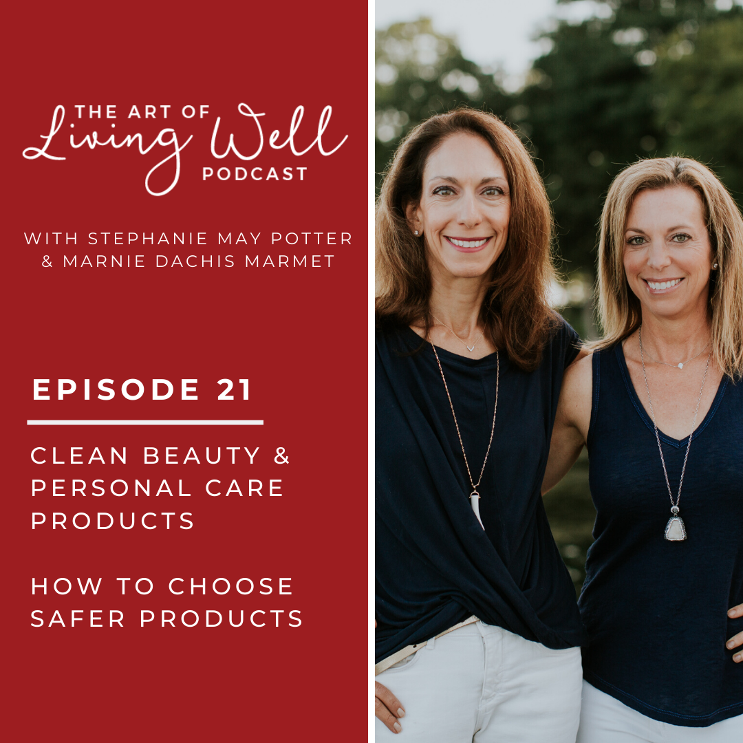 E21: Safer Beauty and Personal Care Products: Why it's important to understand what we put on our skin and how to choose safer products episode artwork