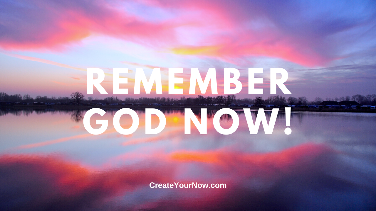 1751 Remember God Now!