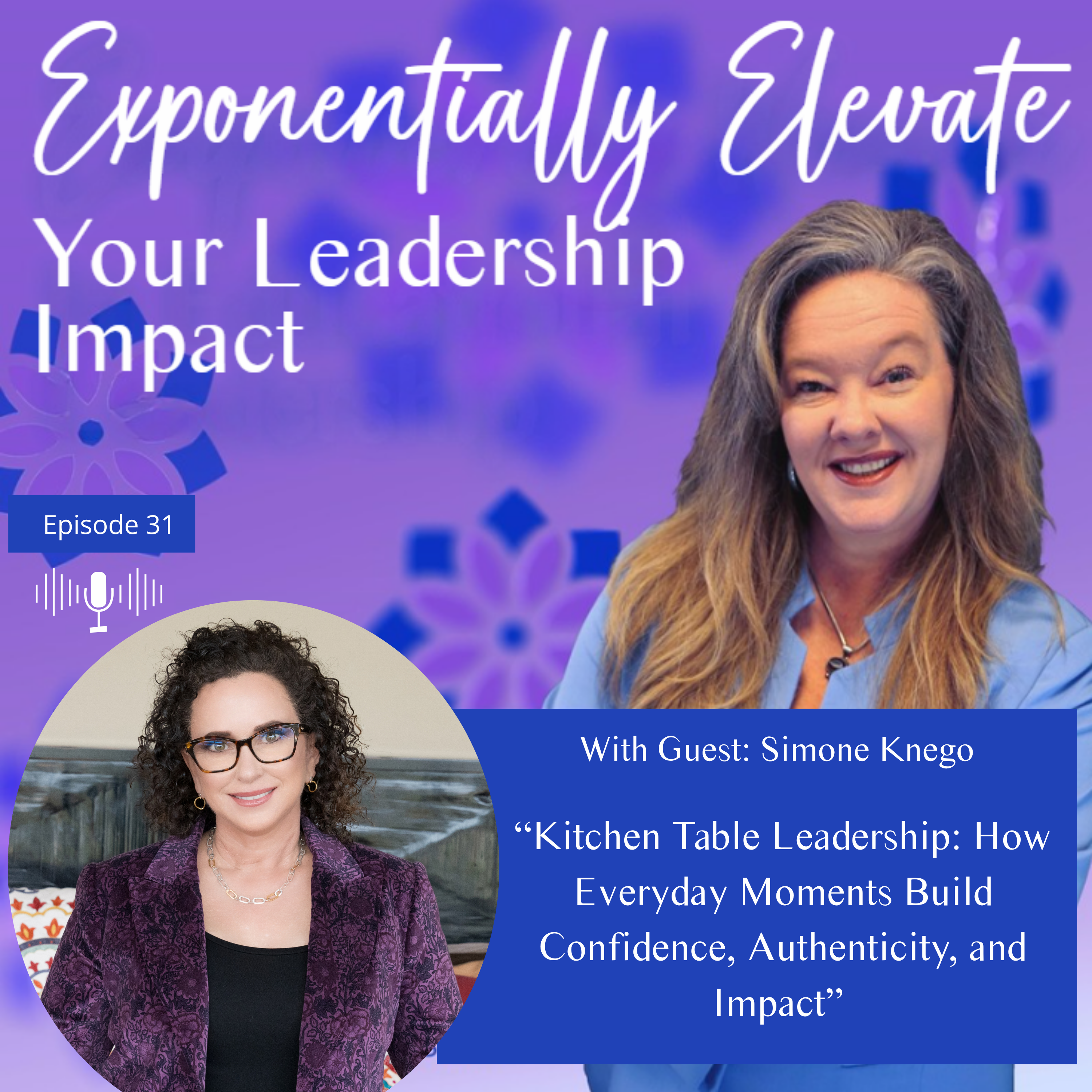 Kitchen Table Leadership: How Everyday Moments Build Confidence, Authenticity, and Impact with Simone Knego