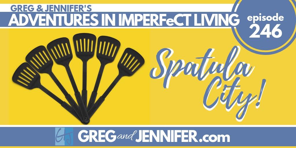 ADV #246: Spatula City!
