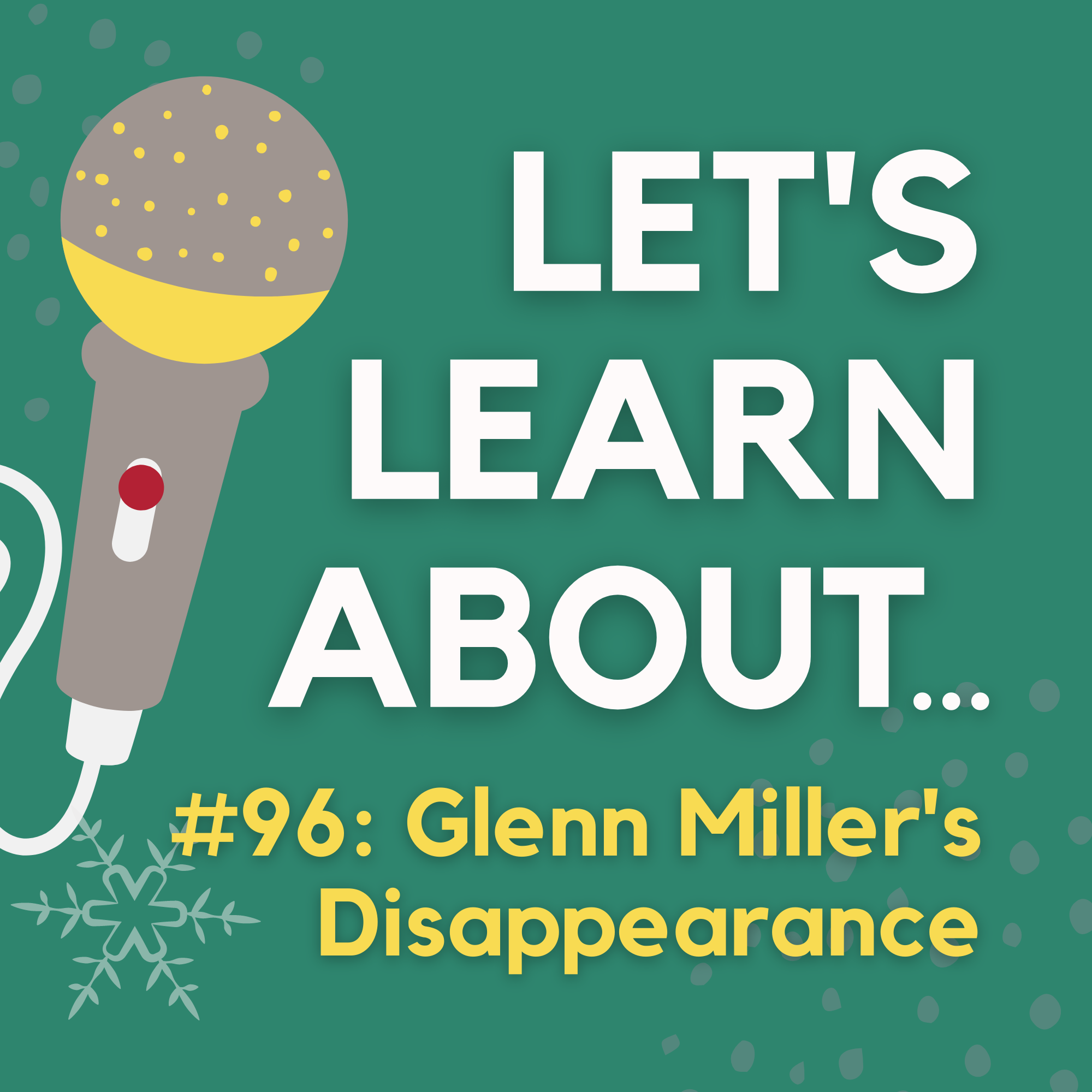 #96 - The Disappearance of Glenn Miller (with Llinos Owen)