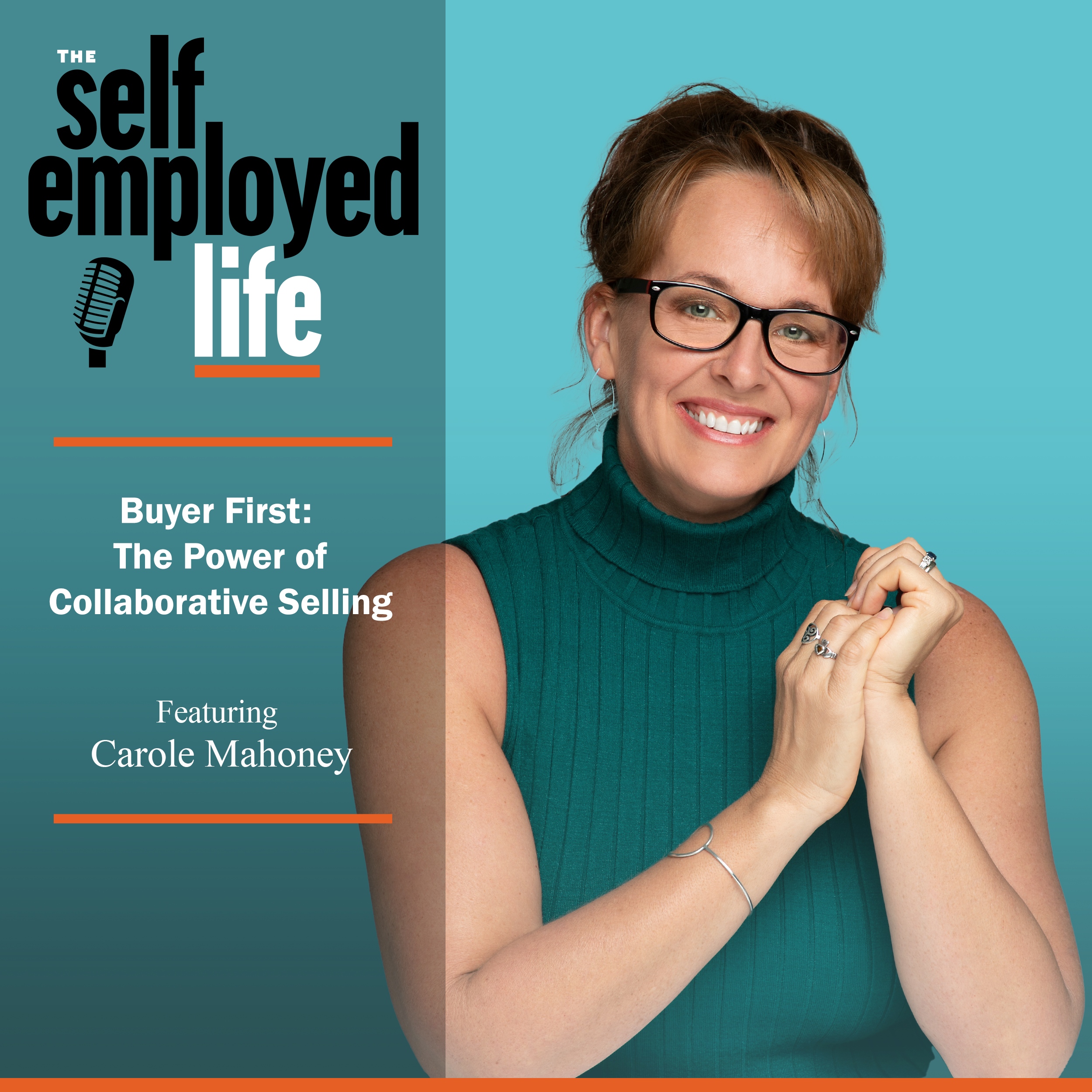 875: Carole Mahoney – Buyer First: The Power of Collaborative Selling