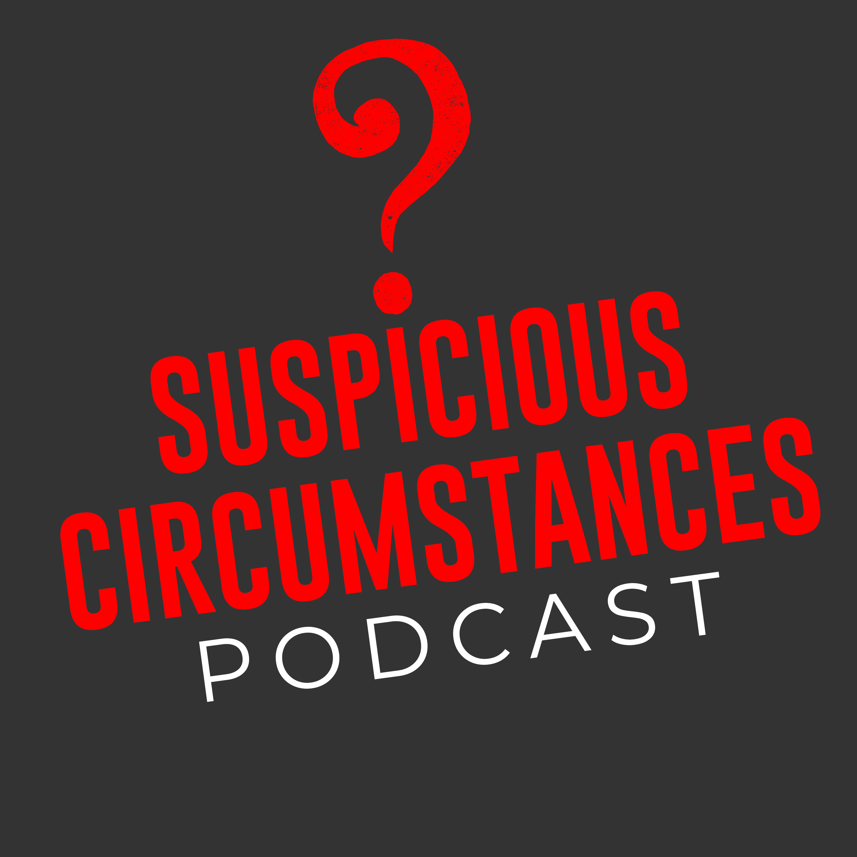 Suspicious Circumstances Podcast