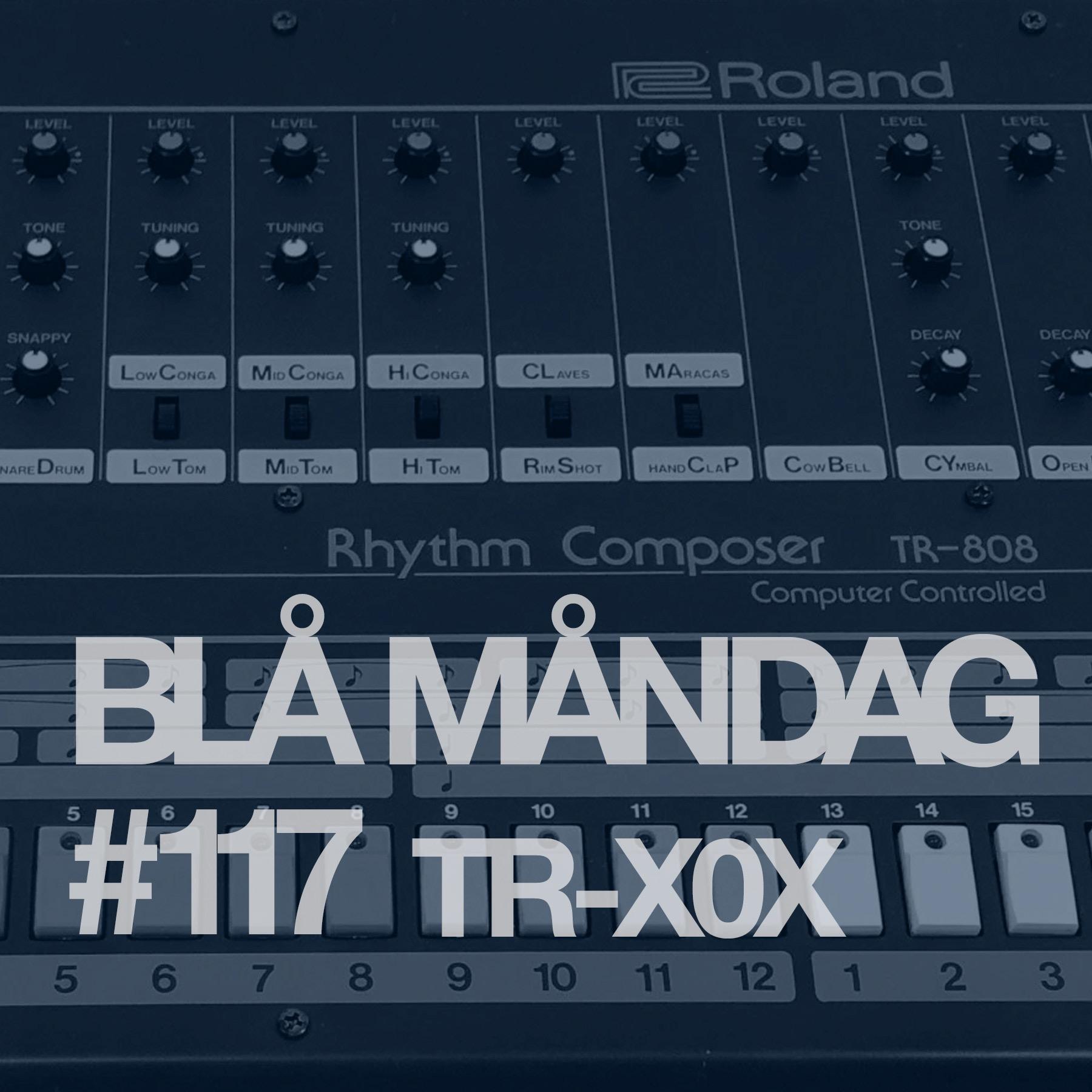 #117 TR-X0X