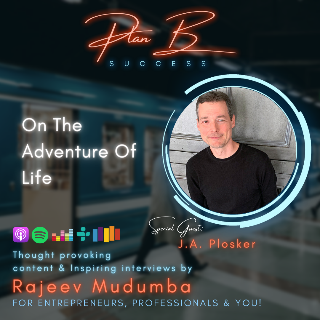 On The Adventure Of Life w/ J.A. Plosker, Coach, Speaker & Author