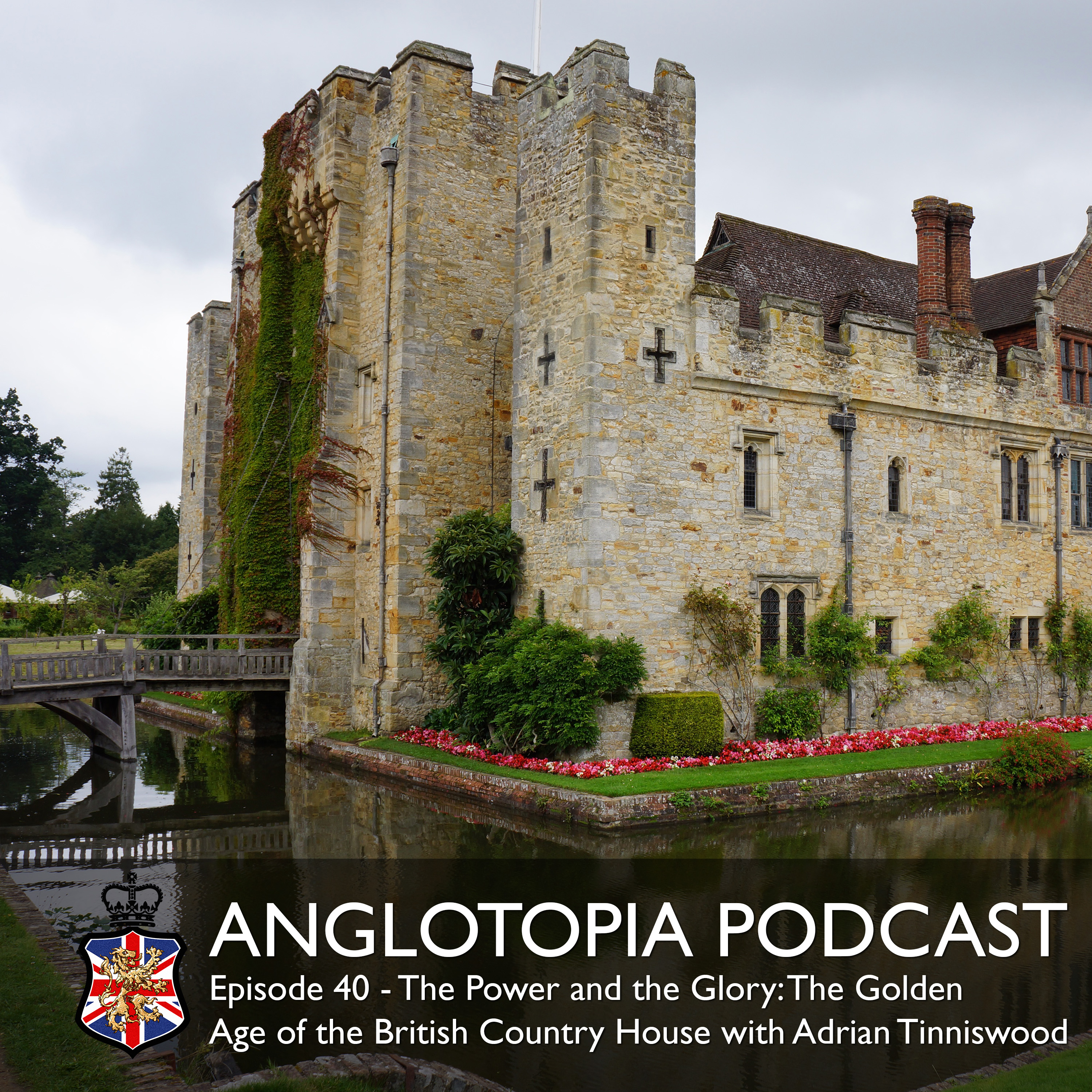 Anglotopia Podcast: Episode 40 - The Power and the Glory: The Golden Age of the British Country House with Adrian Tinniswood