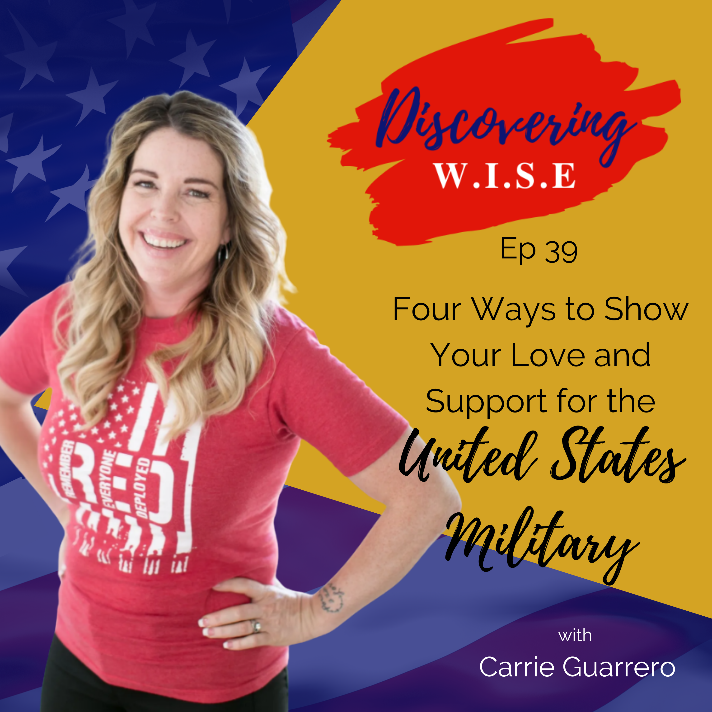 Ep 39: Four Ways to Show Your Love and Support for the United States Military