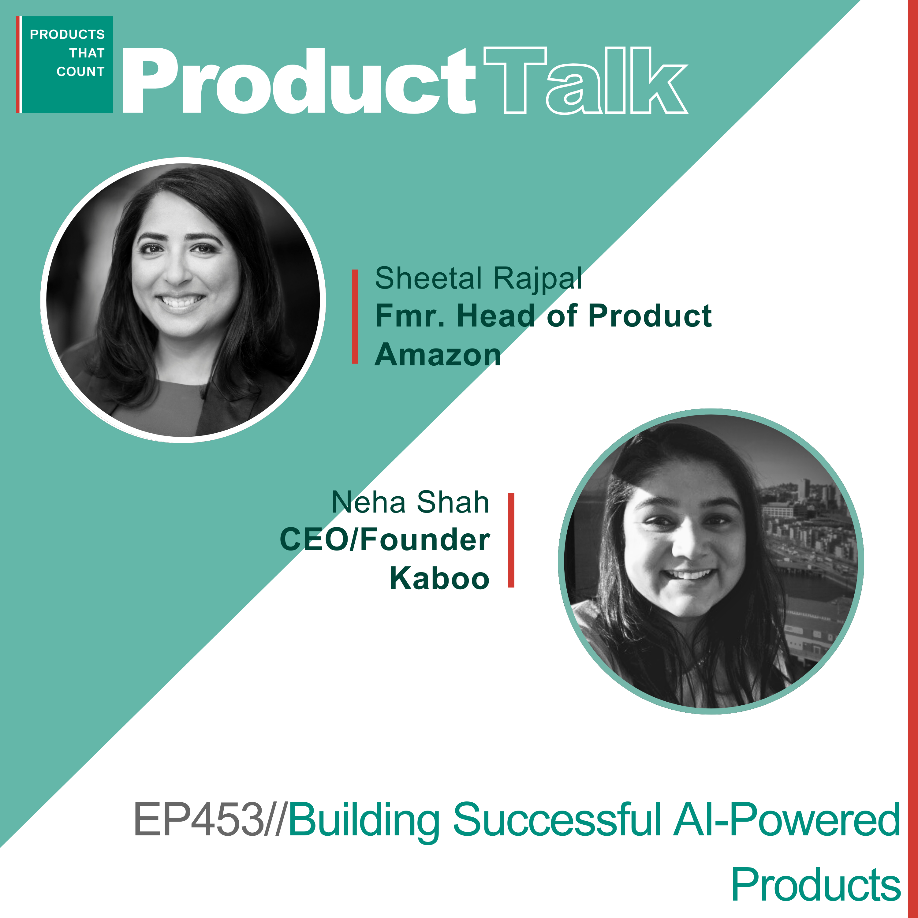 EP 453 - Amazon Fmr. Head of Product on Building Successful AI-Powered Products