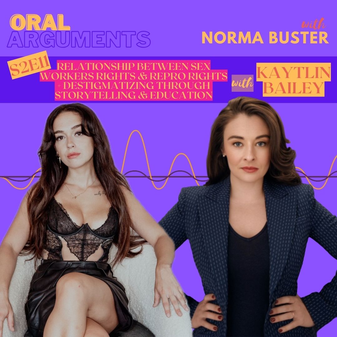 2-11: Relationship between Sex Workers Rights & Repro Rights + Destigmatizing through Storytelling & Education with Kaytlin Bailey