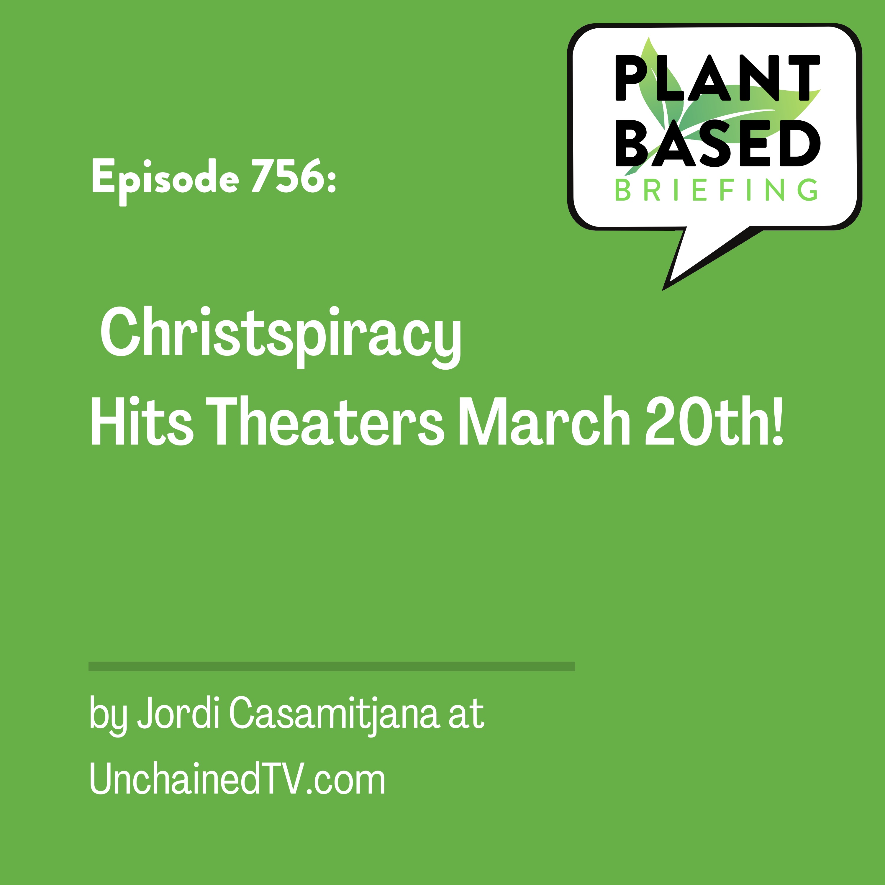 756: Christspiracy Hits Theaters March 20th! by Jordi Casamitjana at UnchainedTV.com