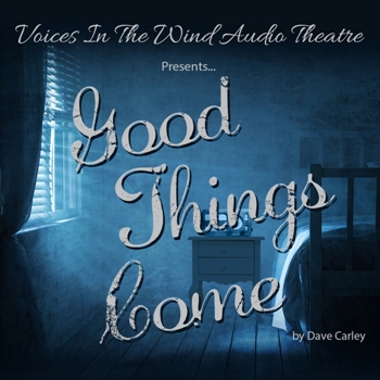 GOOD THINGS COME