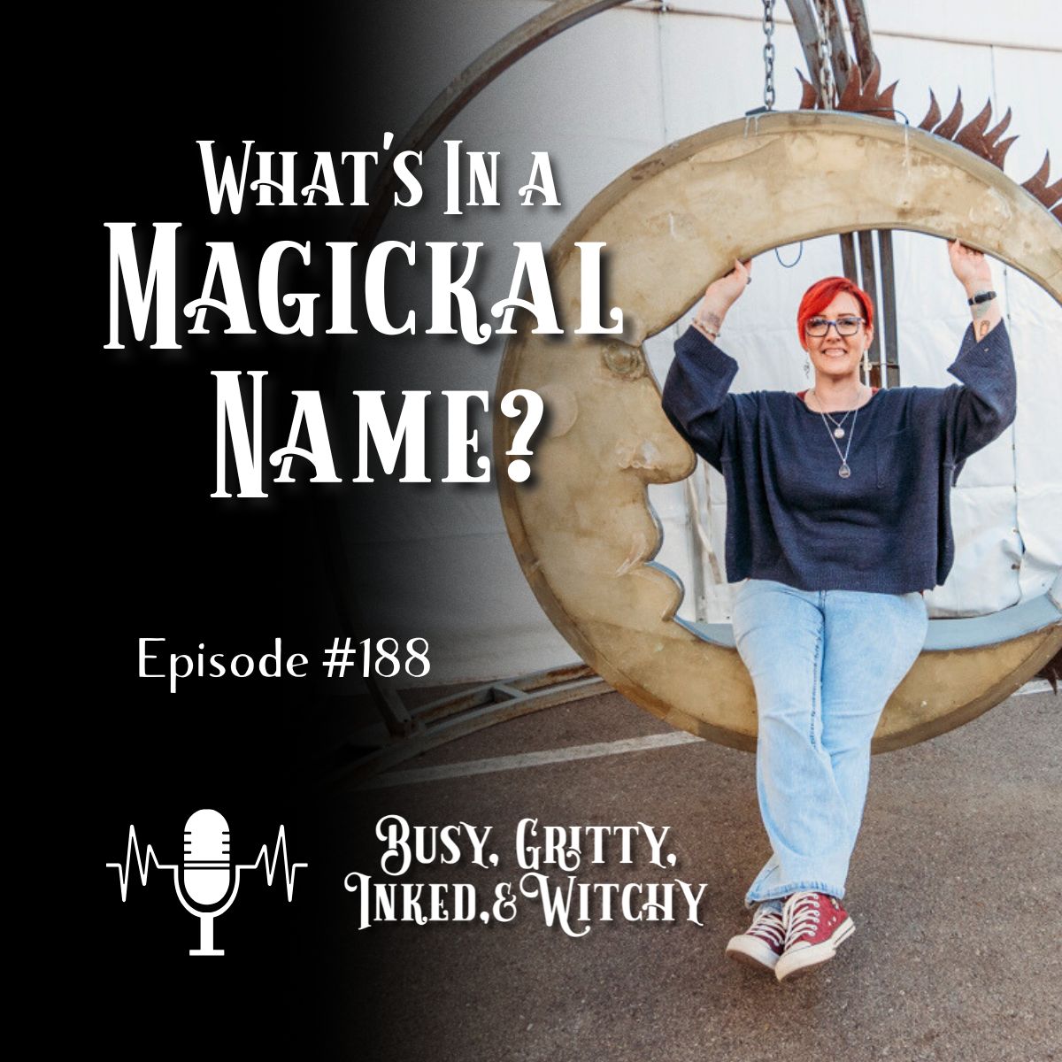 What's In a Magickal Name?- Episode 188