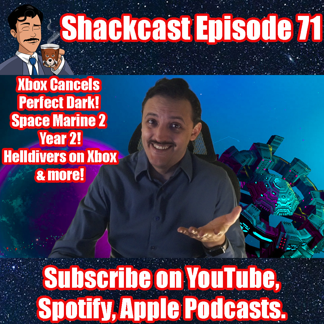 Xbox Cancels Perfect Dark, Space Marine 2 Year 2, Helldivers on Xbox & more! | Shackcast Episode 71