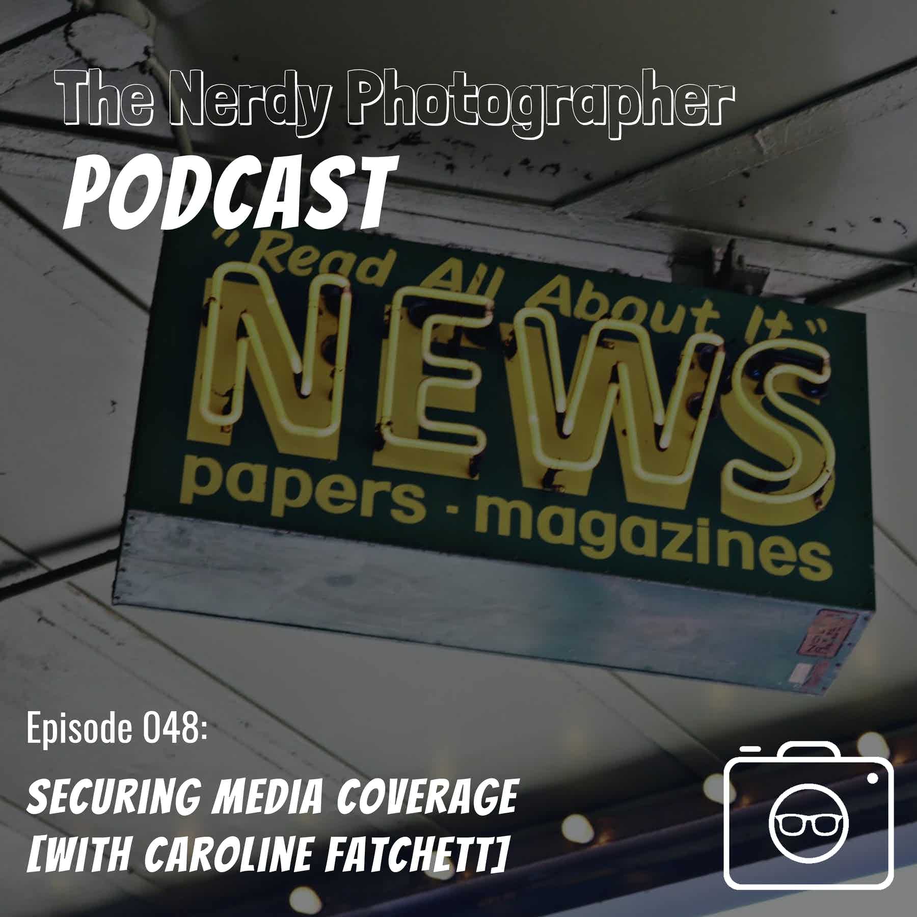 048 - Perfect Exposure: How to Get Your Photography Business Featured in the Press