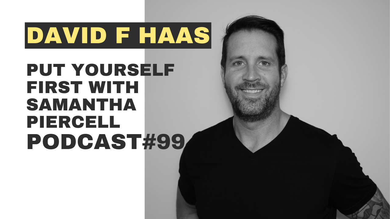 #99 - Put Yourself First With Samantha Piercell