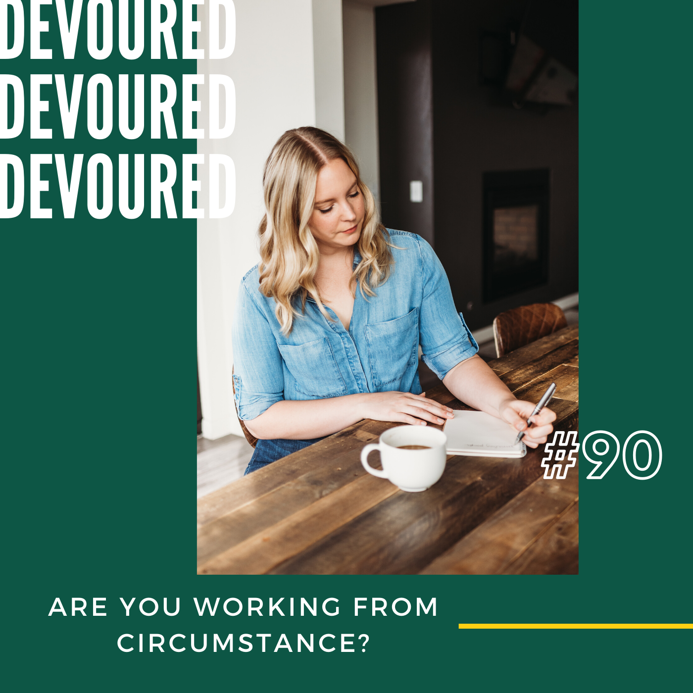 90. Are You Working From Circumstance?