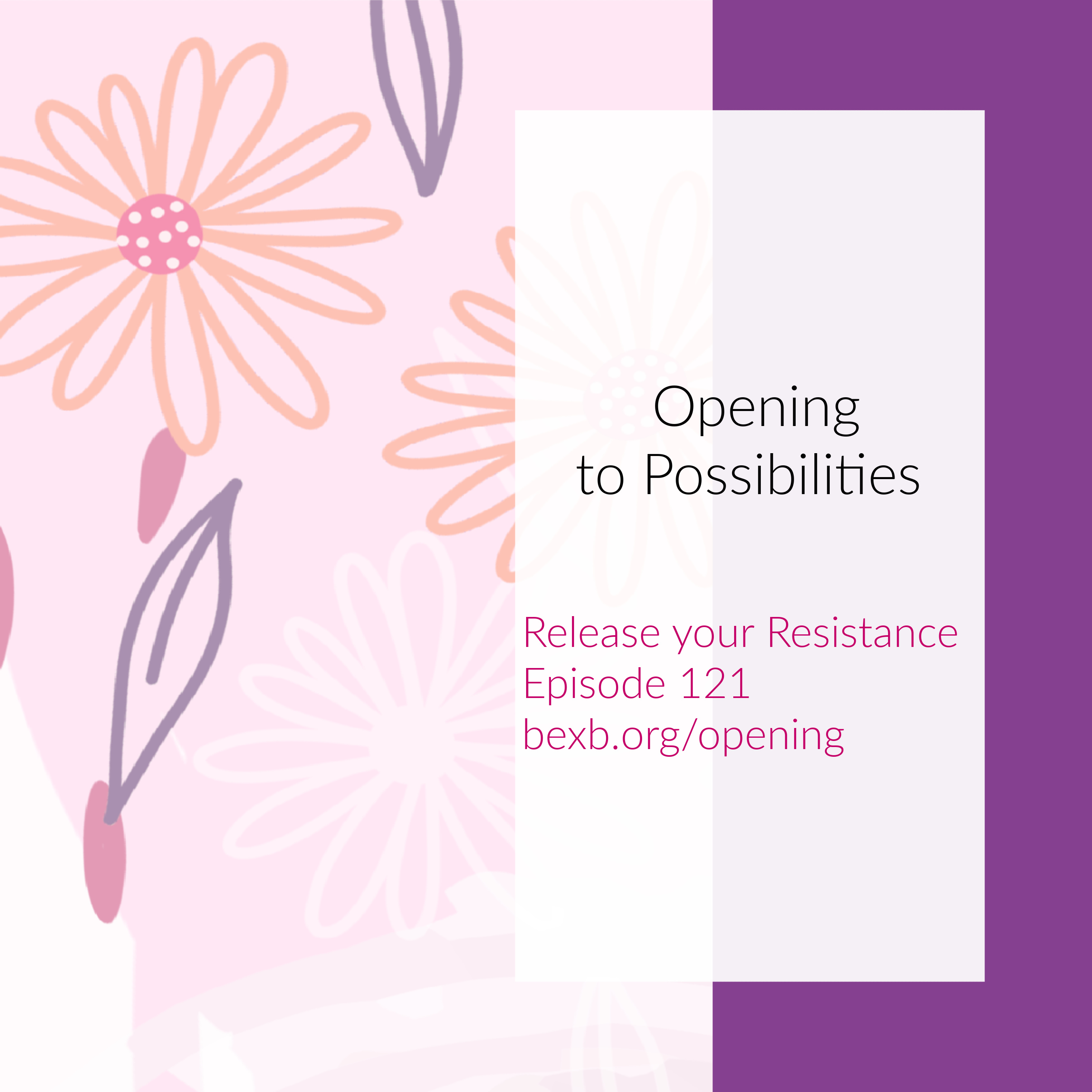 Opening to Possibilities