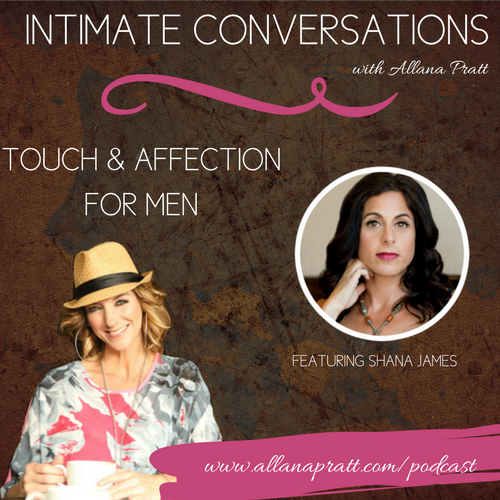 Shana James, Touch & Affection for Men