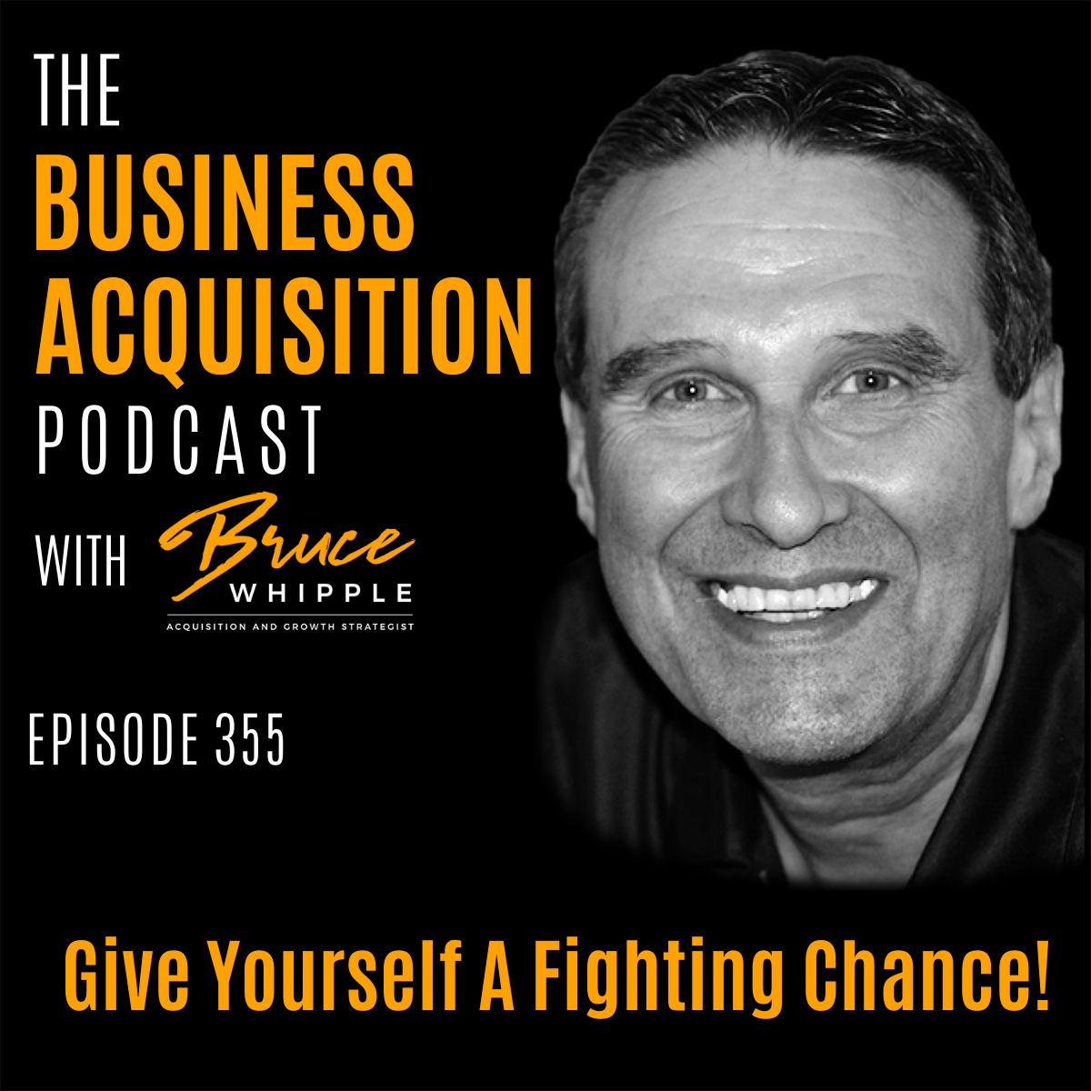 The Business Acquisition Podcast with Bruce Whipple