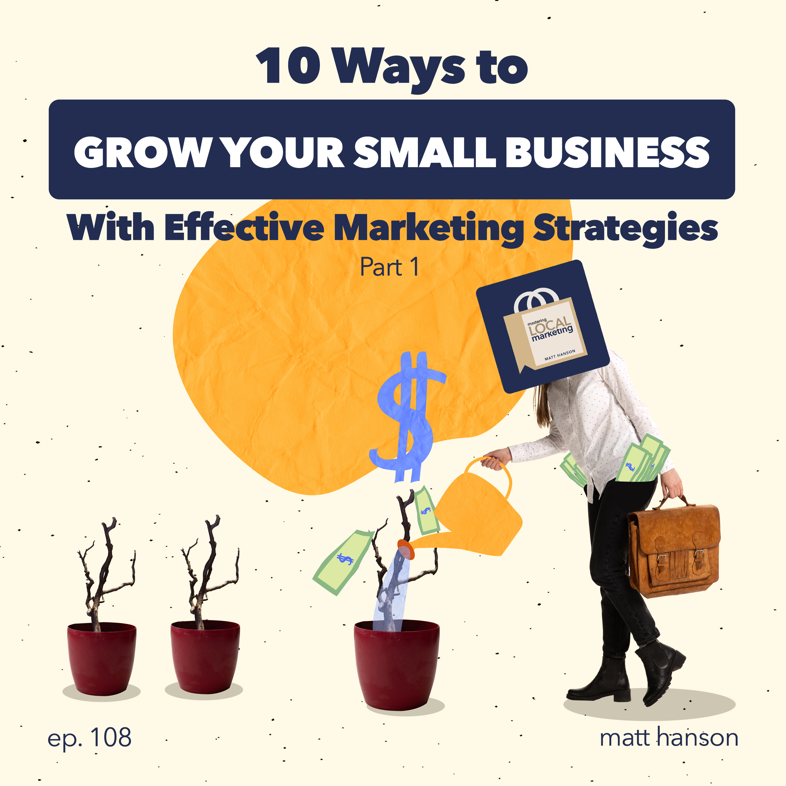 10 Ways to Grow Your Small Business with Effective Marketing Strategies (Part 1)