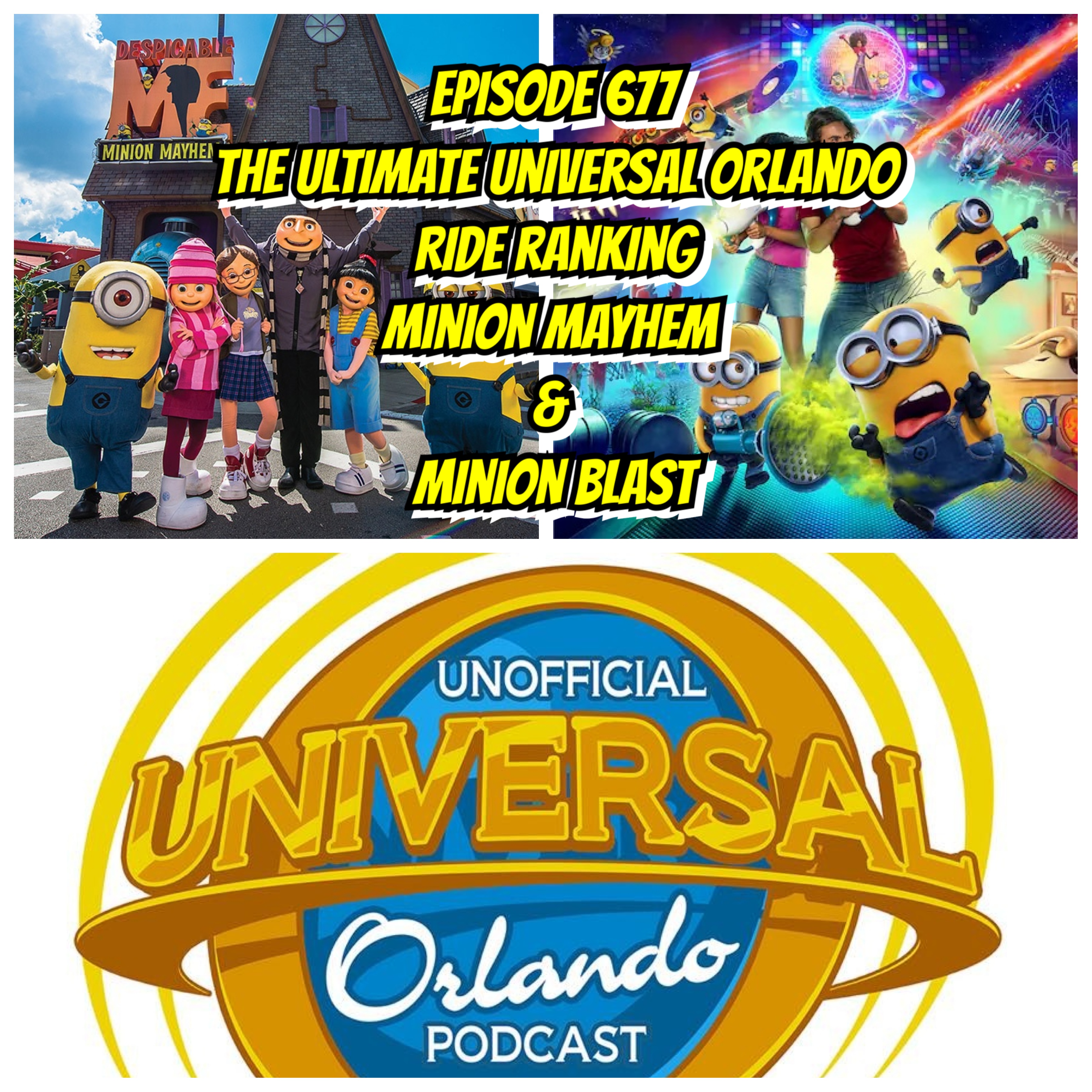 UUOP #677 - The Ultimate Universal Orlando Ride Ranking - Minion Mayhem & Minion Blast