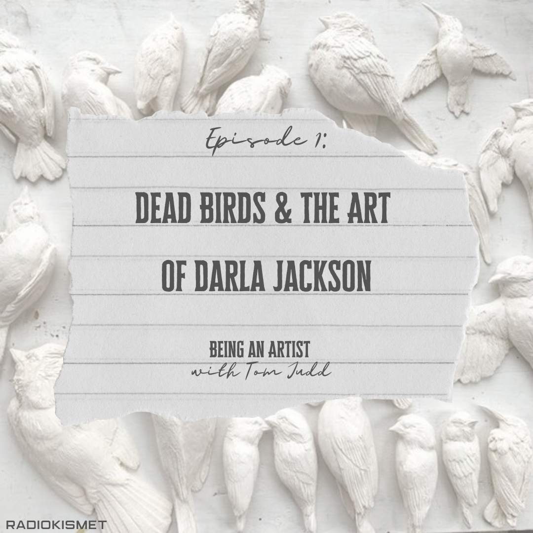Dead Birds And The Art Of Darla Jackson