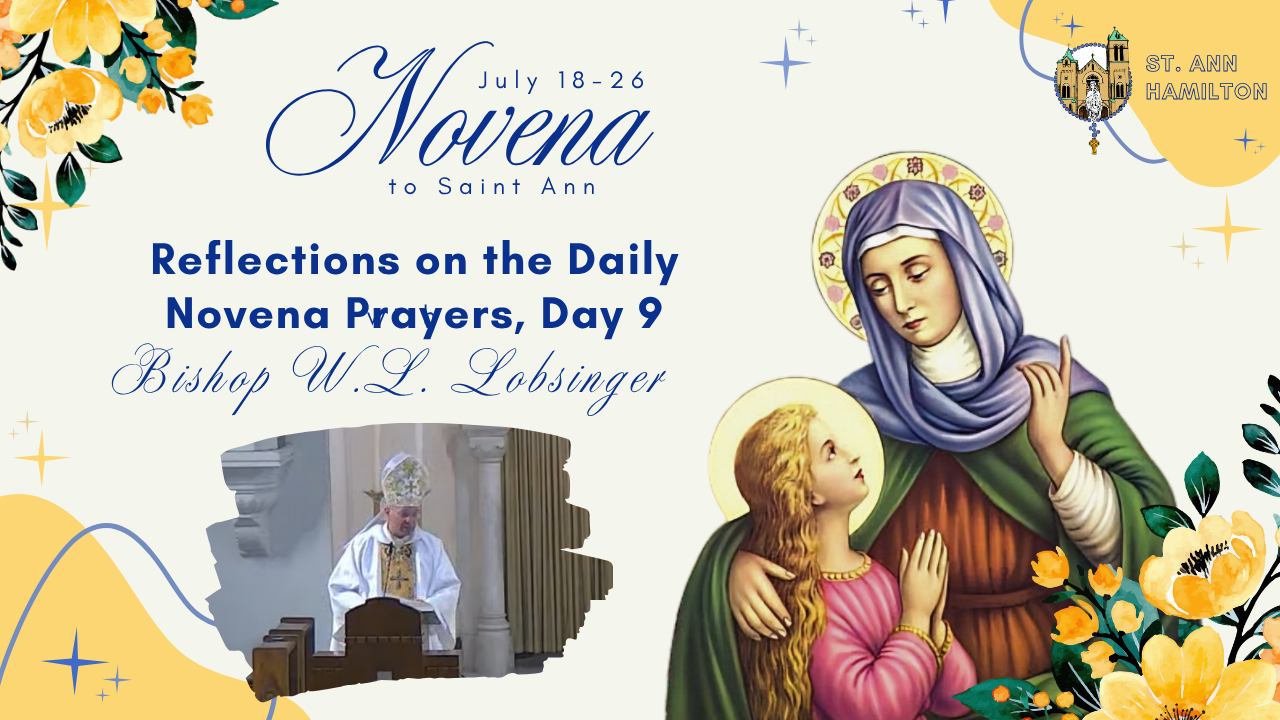 St. Ann Novena, Day 9 (2025): Bishop W.L. Lobsinger