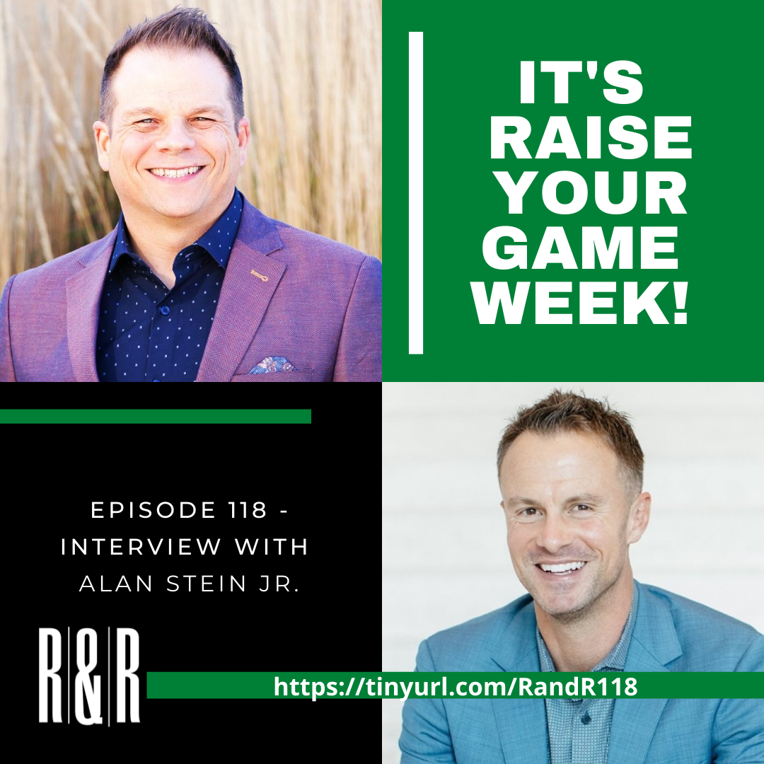 Episode 118 Raise Your Game with Alan Stein Jr.